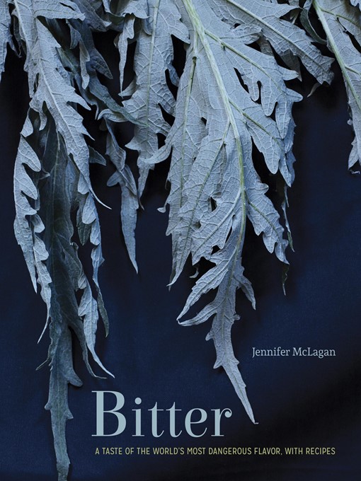Title details for Bitter by Jennifer McLagan - Available